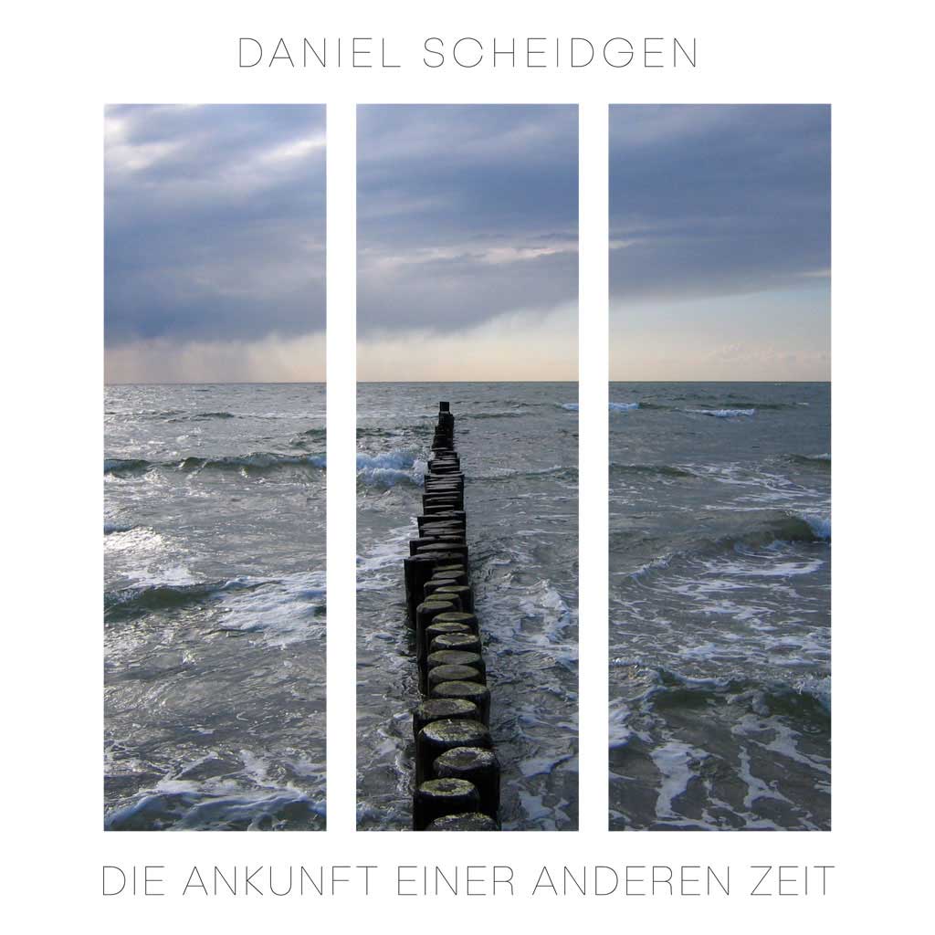 Buchcover »Die Ankunft einer anderen Zeit« von Daniel Scheidgen