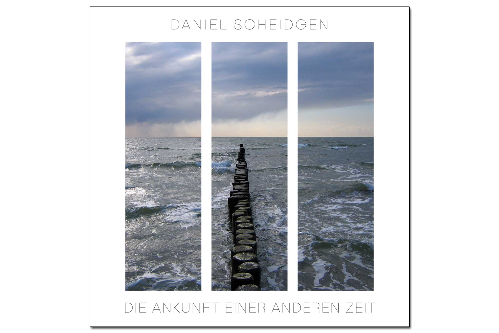 Buchcover »Die Ankunft einer anderen Zeit« von Daniel Scheidgen